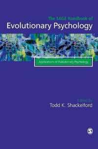 The SAGE Handbook of Evolutionary Psychology: Applications of Evolutionary Psychology