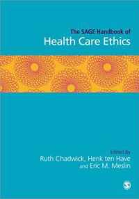 The SAGE Handbook of Health Care Ethics