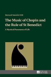 The Music of Chopin and the Rule of St Benedict