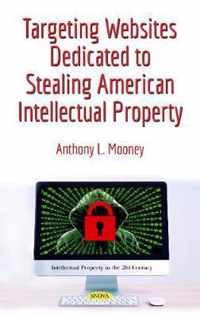 Targeting Websites Dedicated to Stealing American  Intellectual Property