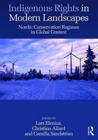 Indigenous Rights in Modern Landscapes: Nordic Conservation Regimes in Global Context