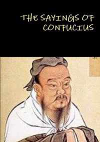 THE Sayings of Confucius