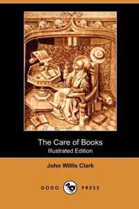 The Care of Books (Illustrated Edition) (Dodo Press)