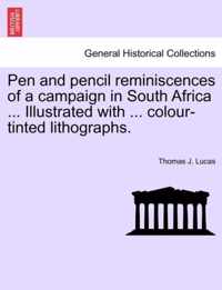 Pen and Pencil Reminiscences of a Campaign in South Africa ... Illustrated with ... Colour-Tinted Lithographs.