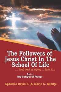 The Followers of Jesus Christ in the School of Life