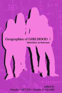 Geographies of Girlhood: Identities In-Between