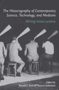 The Historiography of Contemporary Science, Technology, and Medicine