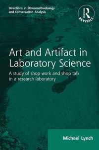 Routledge Revivals: Art and Artifact in Laboratory Science (1985): A Study of Shop Work and Shop Talk in a Research Laboratory