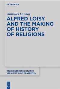 Alfred Loisy and the Making of History of Religions