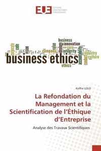 La Refondation du Management et la Scientification de l'Ethique d'Entreprise