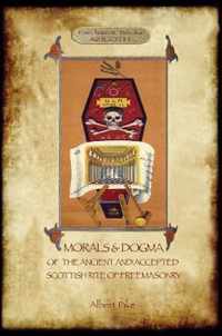 Morals and Dogma of the Ancient and Accepted Scottish Rite of Freemasonry: : Volume 1: the First 5 Degrees (with annotated glossary)