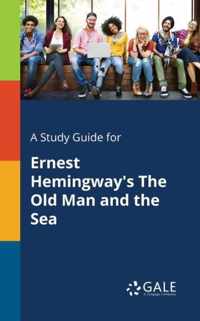 A Study Guide for Ernest Hemingway's The Old Man and the Sea