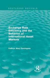 Exchange Rate Efficiency and the Behavior of International Asset Markets (Routledge Revivals)