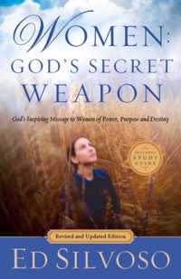 Women: God`s Secret Weapon - God`s Inspiring Message to Women of Power, Purpose and Destiny