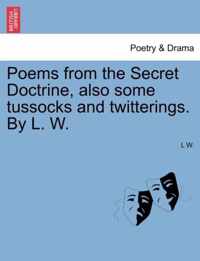 Poems from the Secret Doctrine, also some tussocks and twitterings