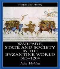 Warfare, State and Society in the Byzantine World 560-1204