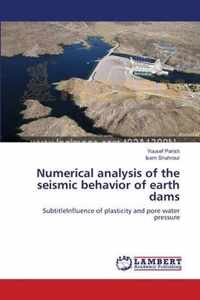 Numerical analysis of the seismic behavior of earth dams