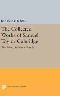 The Collected Works of Samuel Taylor Coleridge, Volume 4 (Part I): The Friend