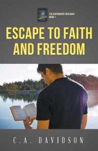 Escape to Faith and Freedom