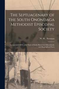 The Septuagenary of the South Onondaga Methodist Episcopal Society