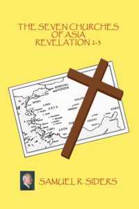 The Seven Churches of Asia/ Revelation 2-3