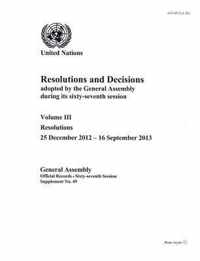 Resolutions and decisions adopted by the General Assembly during its sixty-seventh session: Vol. 3