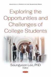 Exploring the Opportunities and Challenges of College Students
