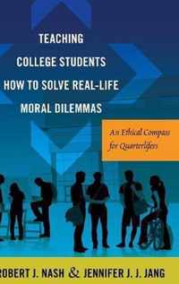 Teaching College Students How to Solve Real-Life Moral Dilemmas