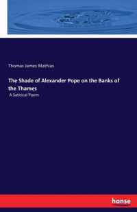 The Shade of Alexander Pope on the Banks of the Thames