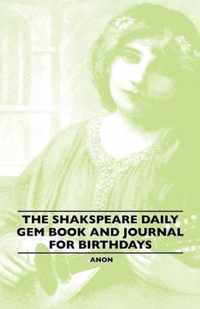 The Shakspeare Daily Gem Book And Journal For Birthdays