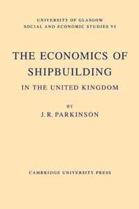 The Economics of Shipbuilding in the United Kingdom