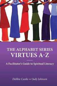 The Alphabet Series: Virtues A-Z
