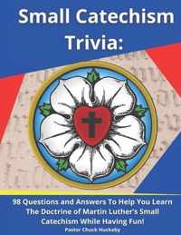 Small Catechism Trivia