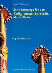 Zehn Lernwege fur den Religionsunterricht ab Klasse 10