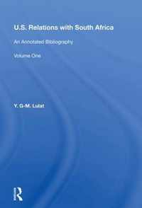 U.S. Relations With South Africa: An Annotated Bibliography--volume 1