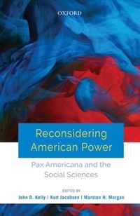 Reconsidering American Power: Pax Americana and the Social Sciences