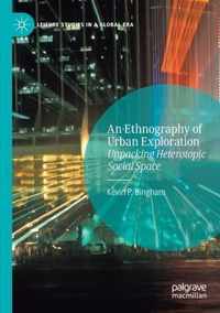 An Ethnography of Urban Exploration