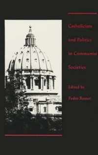 Catholicism and Politics in Communist Societies