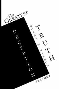 The Greatest Truth Deception: Words of Wisdom