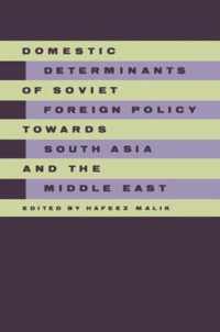 Domestic Determinants of Soviet Foreign Policy towards South Asia and the Middle East