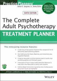 The Complete Adult Psychotherapy Treatment Planner , Sixth Edition