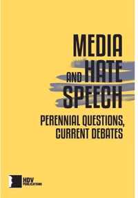 Media and Hate Speech: Perennial Questions   Current Debates