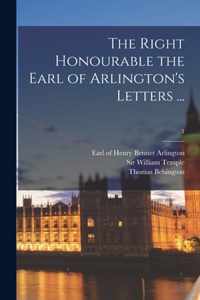 The Right Honourable the Earl of Arlington's Letters ...; 1