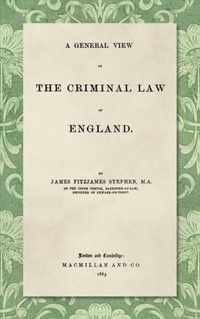 A General View of the Criminal Law of England