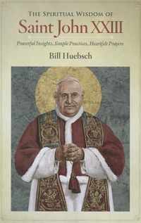 The Spiritual Wisdom of Saint John XXIII
