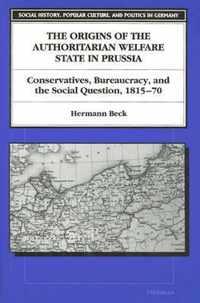 The Origins of the Authoritarian Welfare State in Prussia