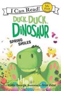 Spring Smiles Duck, Duck, Dinosaur My First I Can Read
