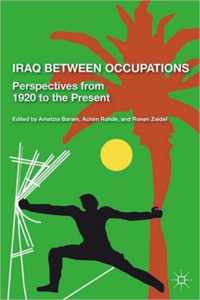 Iraq Between Occupations: Perspectives from 1920 to the Present