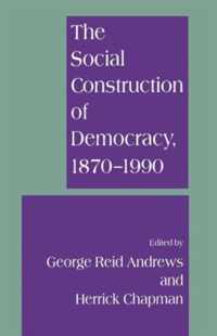 The Social Construction of Democracy, 1870-1990