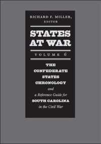 States at War, Volume 6 - The Confederate States Chronology and a Reference Guide for South Carolina in the Civil War